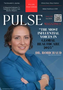 “the Most Influential Voices in global healthcare 2025” Dr. Robichaud